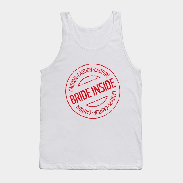 Bride Inside Caution Stamp (Hen Party / Red) Tank Top by MrFaulbaum